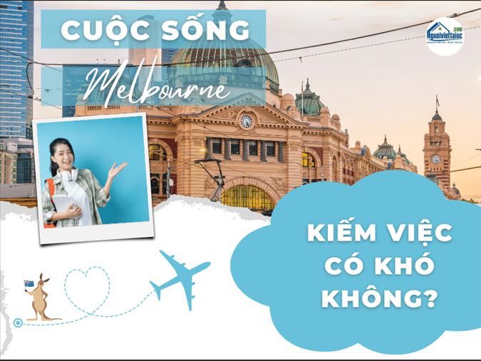 Khám phá cuộc sống ở Melbourne: Kiếm việc có khó không?