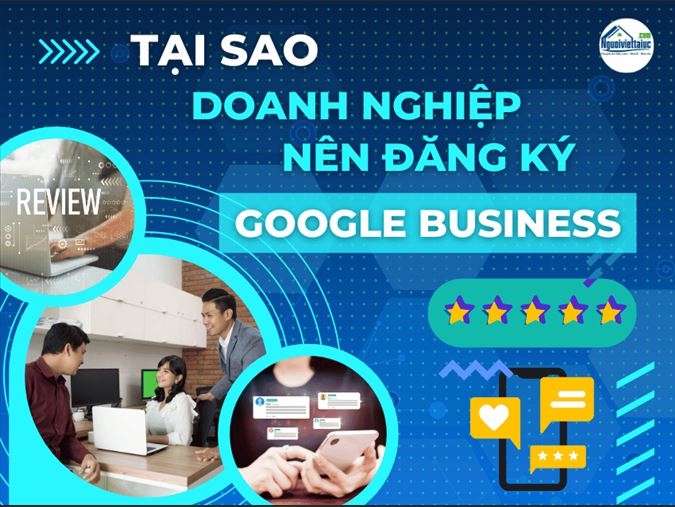 Google Business - Con đường nhanh nhất để tăng 70% khách mới