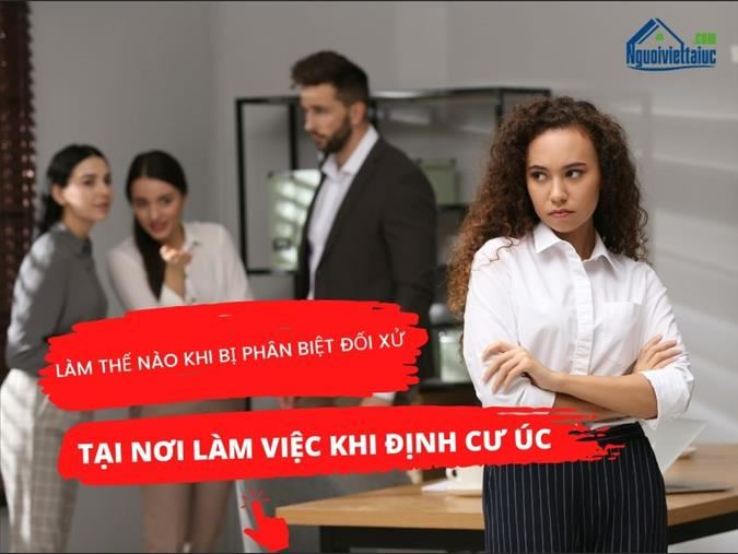Làm thế nào khi bị phân biệt đối xử tại nơi làm việc khi định cư Úc