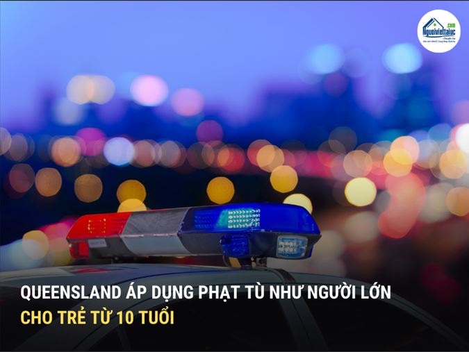Queensland áp dụng phạt tù như người lớn cho trẻ từ 10 tuổi
