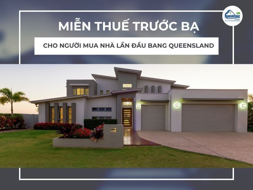 Miễn thuế trước bạ cho người mua nhà lần đầu tại Queensland