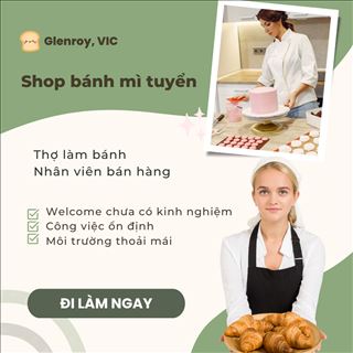 Cần thợ làm bánh mì, bánh ngọt và bán hàng vùng Glenroy