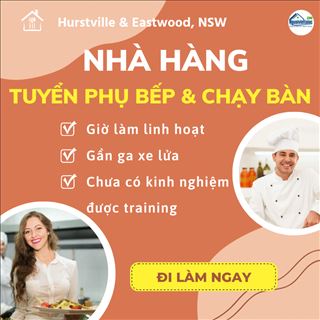 Nhà hàng gần station ở Hurstville Eastwood cần phụ bếp & chạy bàn
