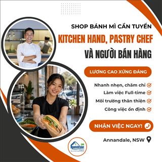 Shop bánh mì tại Annandale cần tuyển Kitchen Hand, nhân viên bán hàng và Pastry Chef